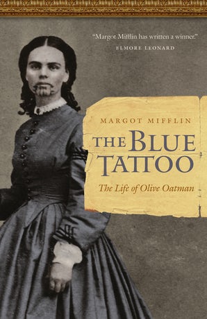 Cover of The Blue Tattoo: The Life of Olive Oatman by Margot Mifflin
