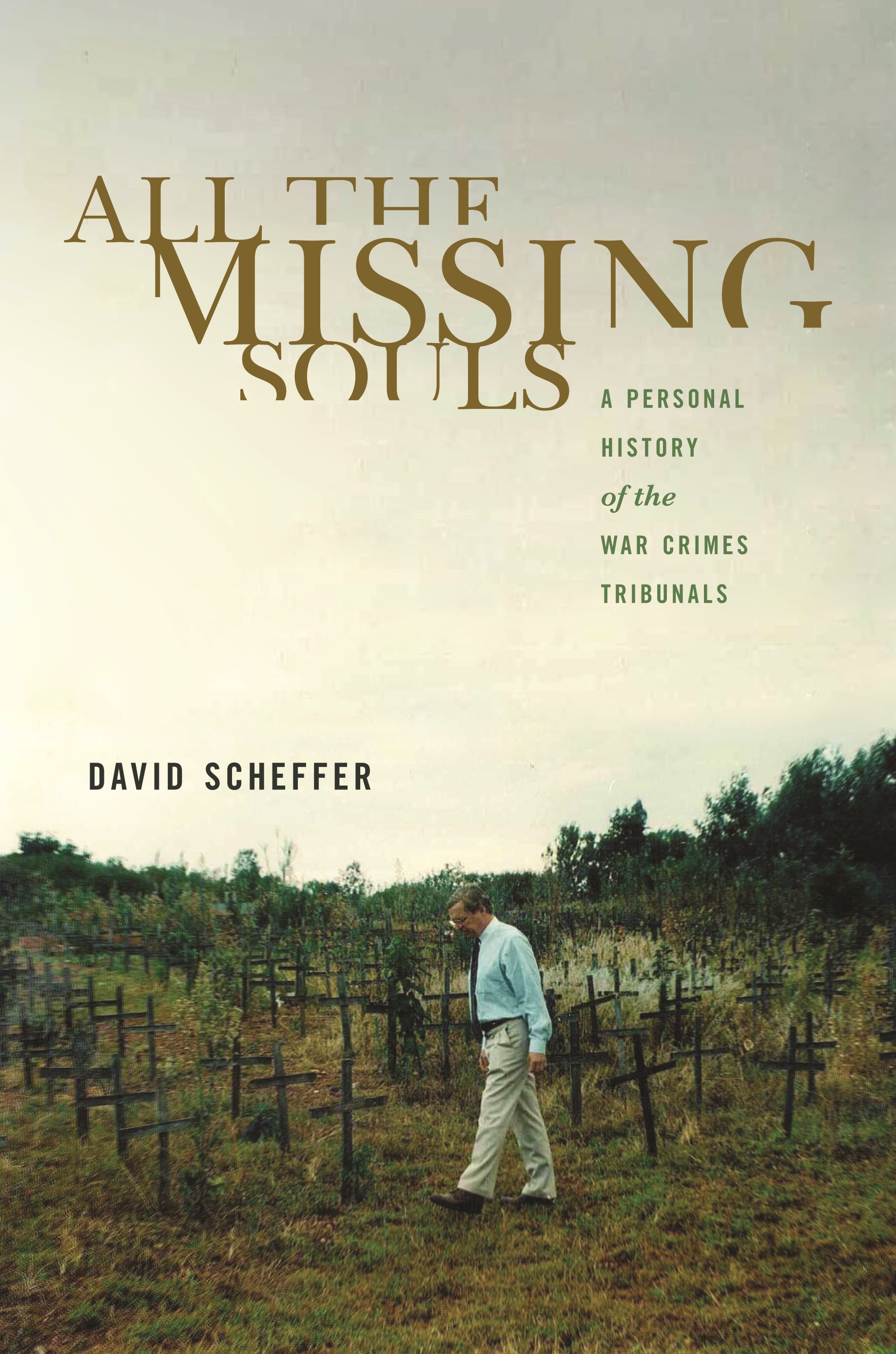 Cover of All the Missing Souls: A Personal History of the War Crimes Tribunals by David Scheffer