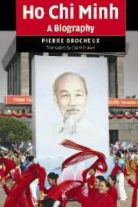 Ho Chi Minh: A Biography