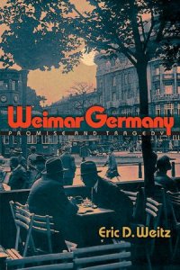 Weimar Germany: Promise and Tragedy Weimar Germany: Promise and Tragedy