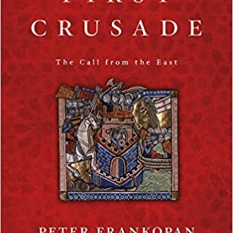 The First Crusade: The Call from the East, by Peter Frankopan Book Cover.