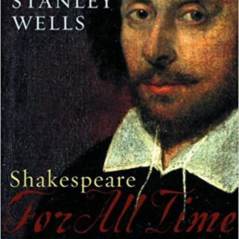 Shakespeare For All Time, by Stanley Wells Book cover.