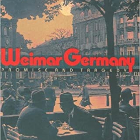 Weimar Germany: Promise and Tragedy, by Eric D. Weitz Book Cover