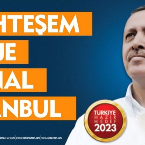 Material from Turkish Prime Minister Recep Tayyip Erdogan's successful 2011 reelection campaign that says: "A magnificent project, Canal Istanbul" and "Turkey is ready. The target is 2023."