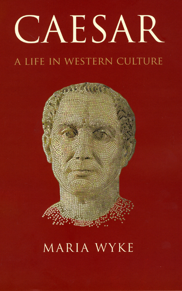 Cover of Caesar A Life in Western Culture by Maria Wyke