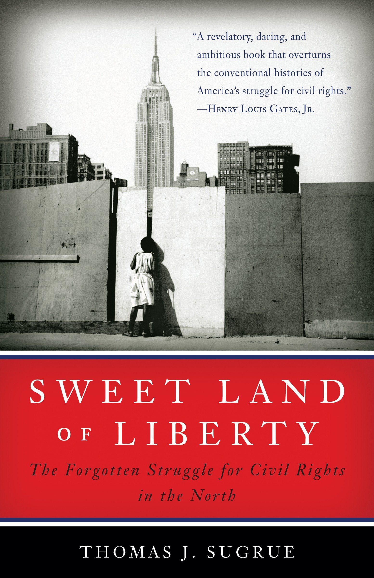 Cover of Sweet Land of Liberty: THE FORGOTTEN STRUGGLE FOR CIVIL RIGHTS IN THE NORTH By Thomas J. Sugrue