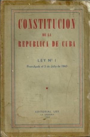 The 1940 Constitution of Cuba, one of the most progressive in Latin America at the time.