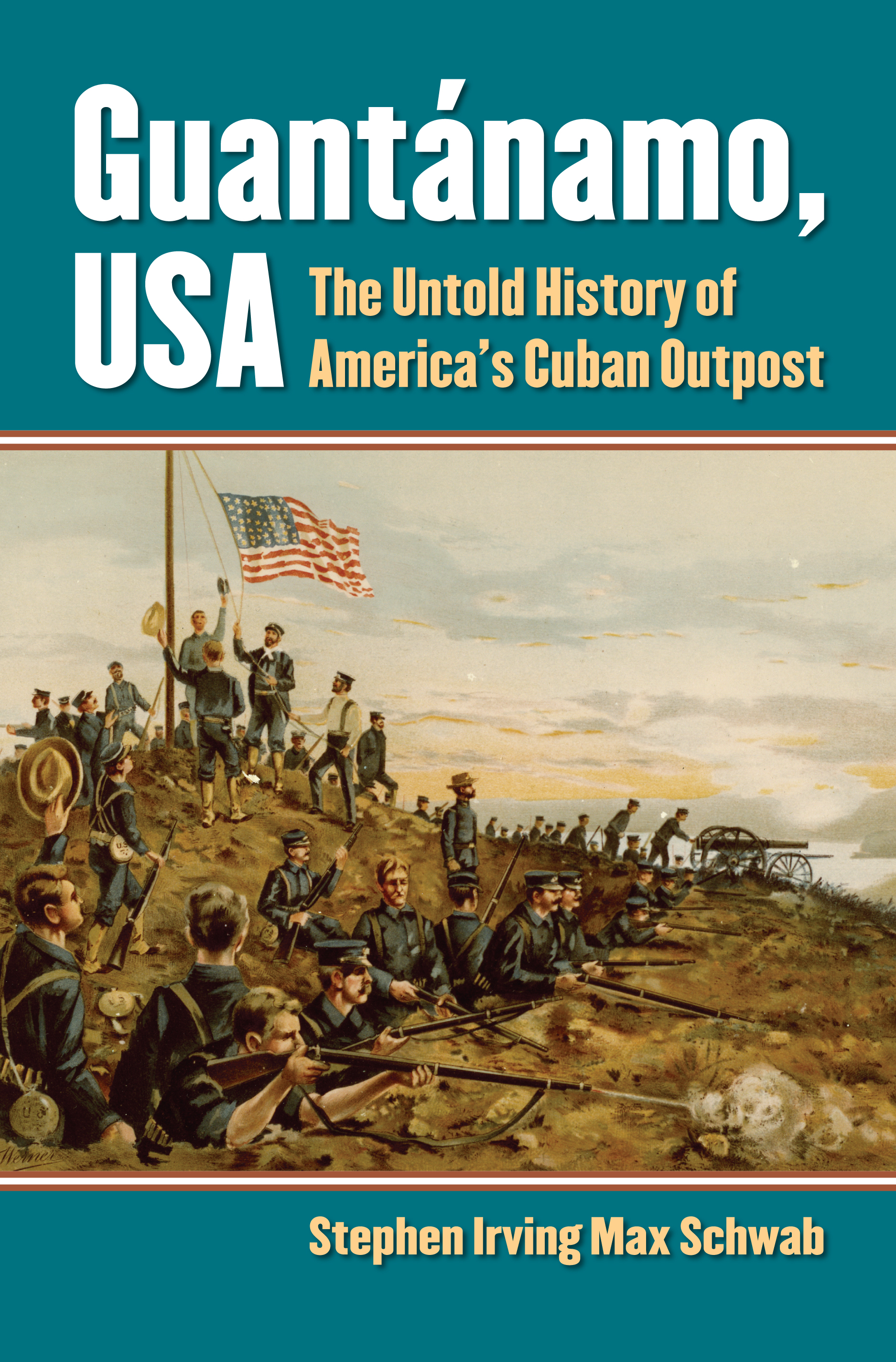 Cover of Guantánamo, USA The Untold History of America's Cuban Outpost by Stephen Irving Max Schwab