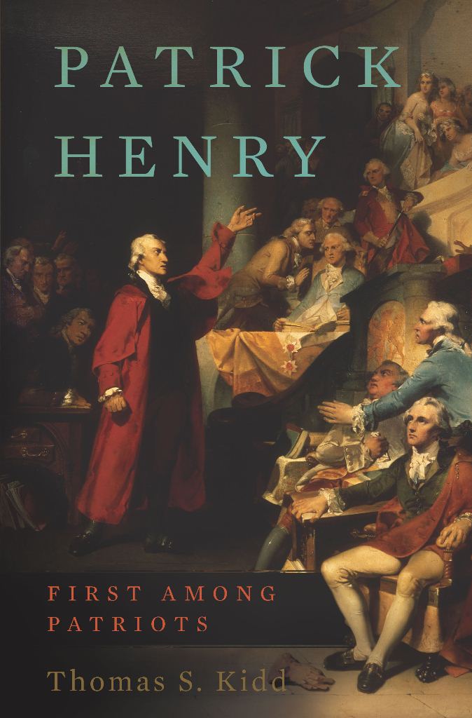 Cover of Patrick Henry: First Among Patriots by Thomas S. Kidd