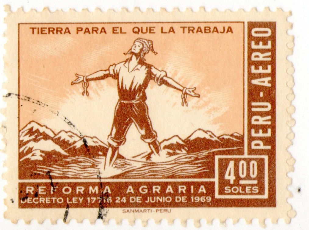 Peruvian stamp from 1969 translates to "The land for the one who works it"