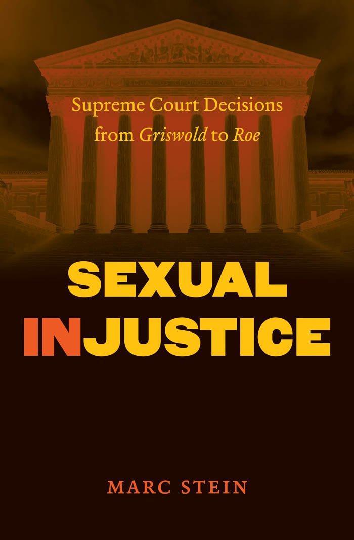 Cover of Sexual Injustice Supreme Court Decisions from Griswold to Roe By Marc Stein