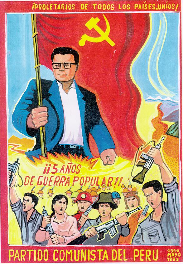 Shining Path post that reads "Workers of the World, Unite! Five years of people's war!! Communist Party of Peru," 1985. 