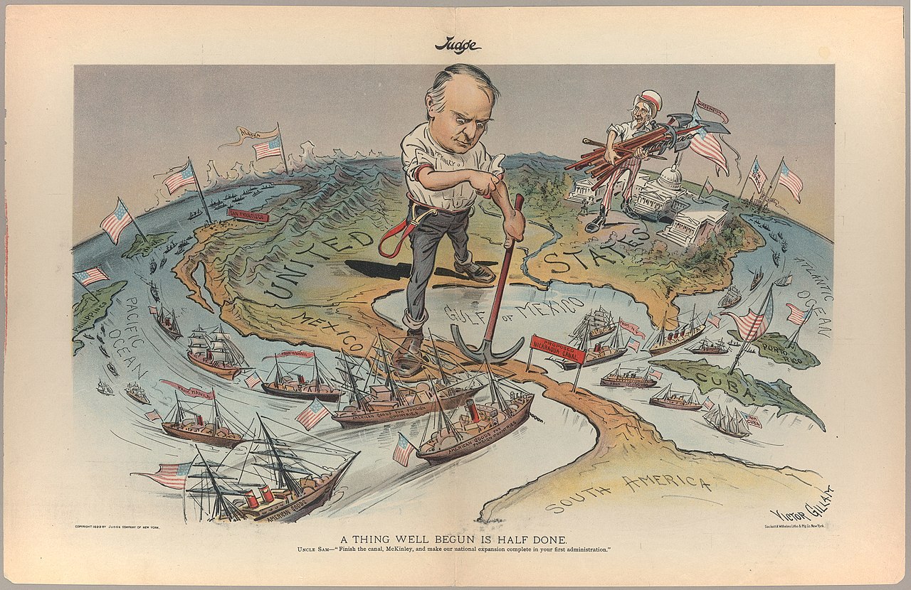 Well-known political cartoon “A Thing Well Begun is Half Done” by Victor Gillam, 1899, depicting U.S. consolidation of former Spanish colonial territories following the Spanish American War—this cartoon also shows the proposed Nicaraguan Canal, which would have been used in place of the Panama Canal for shipping goods internationally and furthering U.S.-based economic interests. 