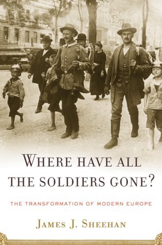 Cover of Where Have All the Soldiers Gone: The Transformation of Modern Europe by Jeff Sheehan