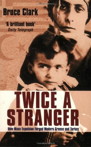 Cover for Twice a Stranger: The Forced Migrations that Forged Modern Greece and Turkey.