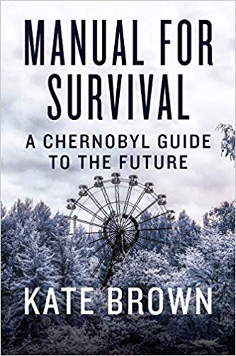 Cover for Manual for Survival: A Chernobyl Guide to the Future.