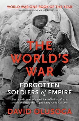 Cover for the World’s War: Forgotten Soldiers of Empire.