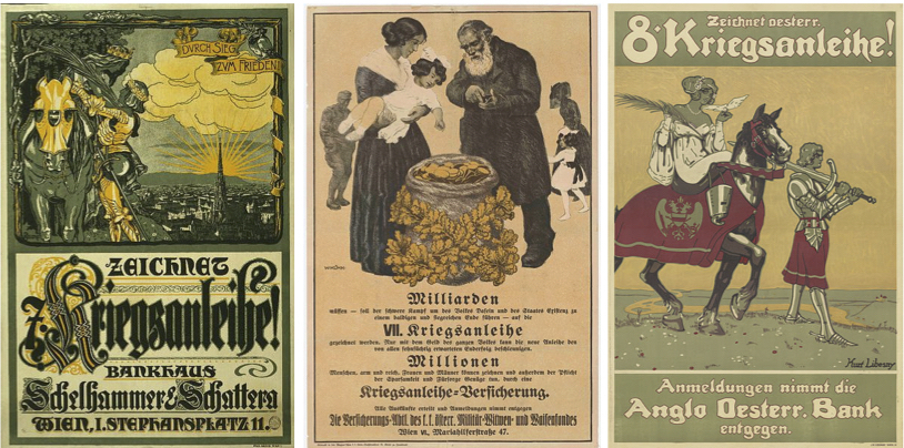  A 1917 poster asking for 'Peace through victory' with the purchase of war loans from Bankhouse Schelhammer & Schattern (left). A 1917 Austrian poster urging contributions to the war loan (middle). An appeal for the purchase of war bonds from the Oesterr Bank in 1918 (right).