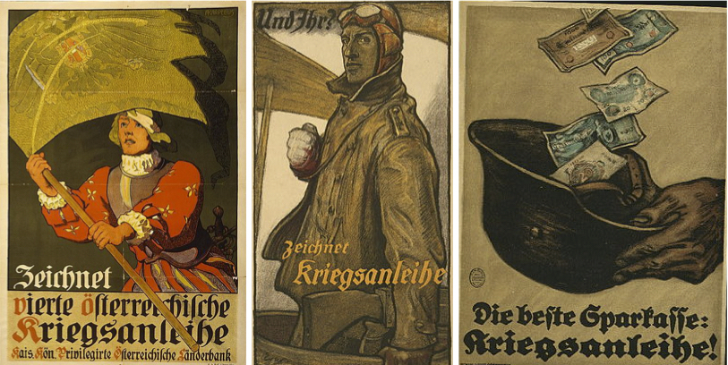 A 16th century soldier waving the Austro-Hungarian flag on a poster appealing for war loans in 1916 (left). A German pilot on a 1918 poster for war loans with the upper text asking 'and you?' (middle). A 1917 poster urging Germans that the best savings bank is the war loan (right).