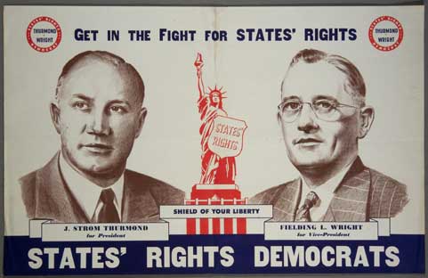 A 1948 poster for the 'States’ Rights Democrats,' better known as the Dixiecrats, featuring Strom Thurmond (SC) for president and Fielding Wright (MS) for vice president.