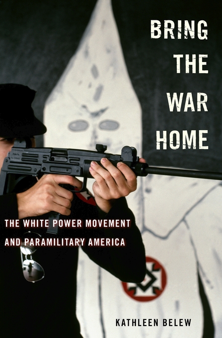 Cover of Kathleen Belew’s book, Bring the War Home.