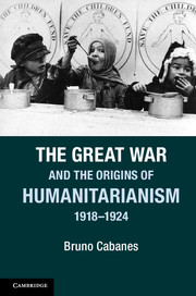 Cover of The Great War and the Origins of Humanitarianism, 1918–1924.