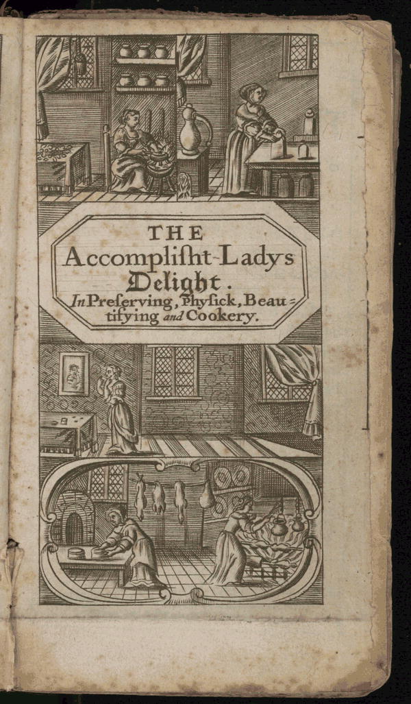 Hannah Woolley's The Accomplisht Lady's Delight.