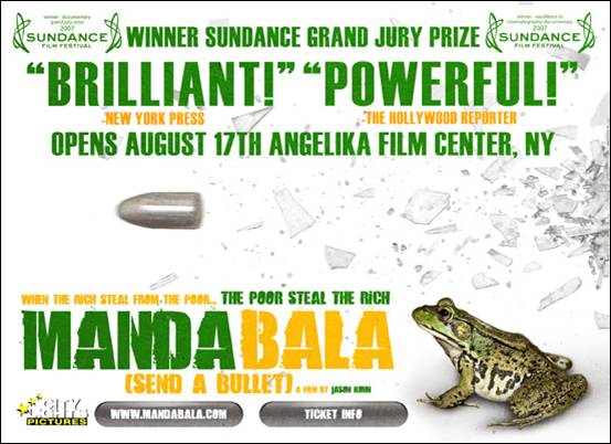 Manda Bala (Send a Bullet) is a documentary film.