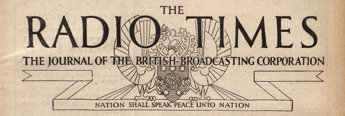 The BBC published program schedules in its weekly periodical, the Radio Times. Note the motto on its masthead: 'Nation shall speak peace unto nation.'
