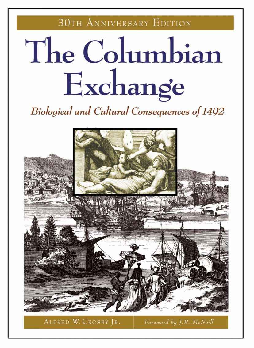 Alfred Crosby’s The Columbian Exchange (1972).