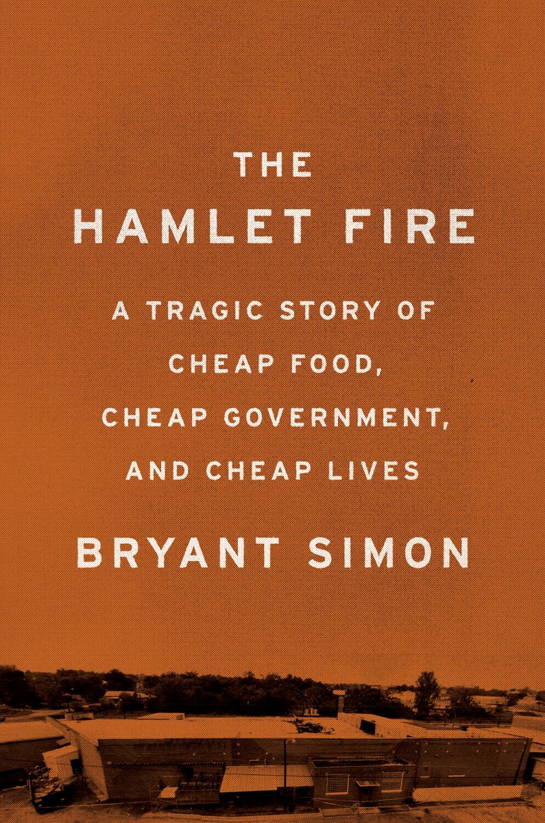 Cover of Bryant Simon’s book, The Hamlet Fire.