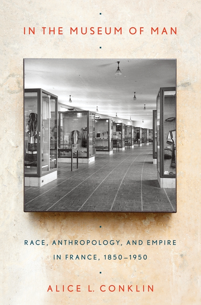 Cover of In the Museum of the Man: Race, Anthropology, and Empire in France, 1850-1950.