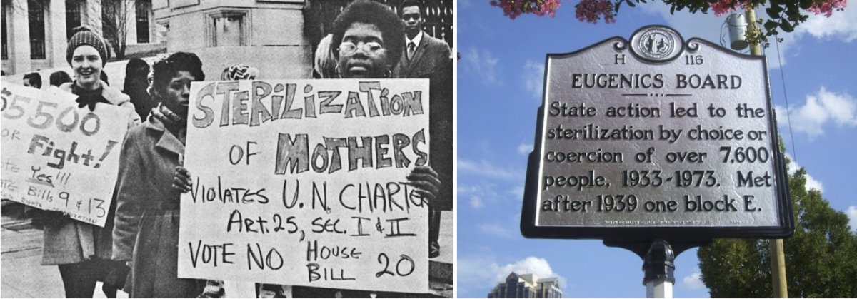 On the left, a protest against forced sterilizations in North Carolina around 1971. On the right, a historical marker in Raleigh, NC regarding the 7,600 people sterilized in that state