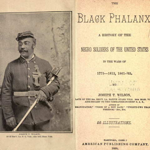 Joseph Wilson’s The Black Phalanx: A History of the Negro Soldiers of the United States in the Wars of 1775-1812, 1861-’65.