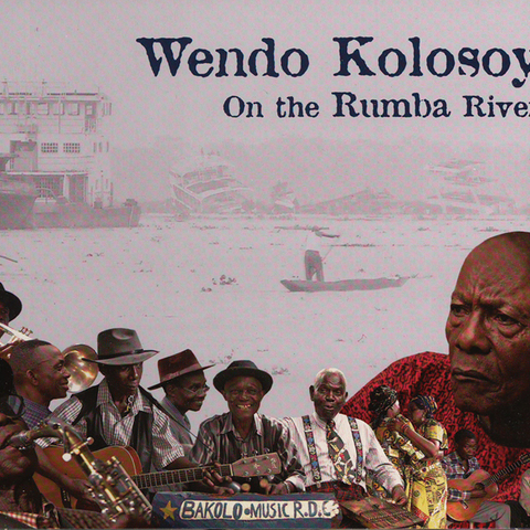 Papa Wendo Kolosoy’s 2004 album 'On the Rumba River.'