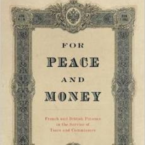 Book Cover of For Peace and Money French and British Finance in the Service of Tsars and Commissars By: Jennifer Siegel