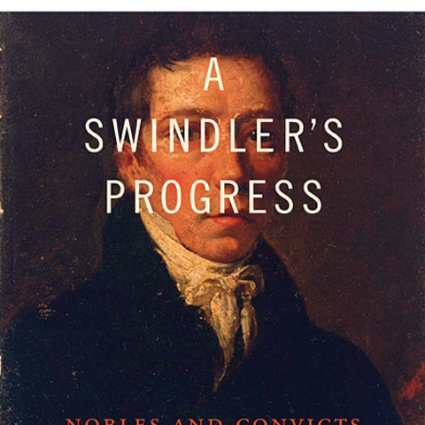 Cover of A Swindler's Progress: Nobles and Convicts in the Age of Liberty by Kirsten McKenzie.