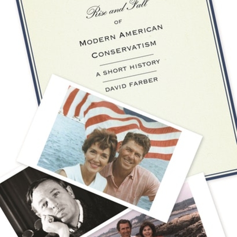Cover of The Rise and Fall of Modern American Conservatism: A Short History by David Farber.