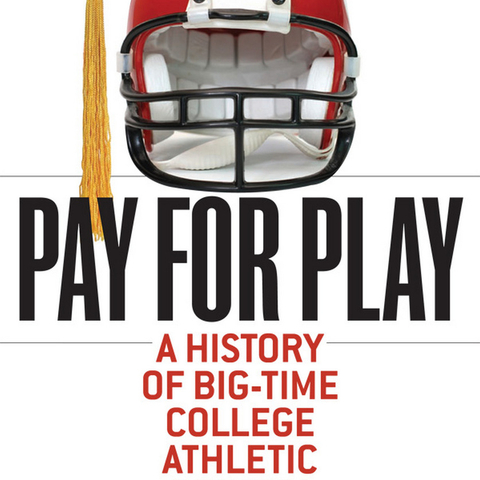 Cover of Pay for Play A History of Big-Time College Athletic Reform by Ronald A. Smith.