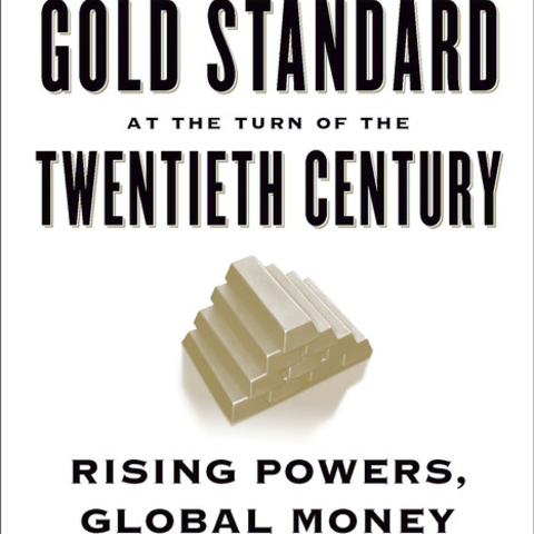  Cover of The Gold Standard at the Turn of the Twentieth Century Rising Powers, Global Money, and the Age of Empire by Steven Bryan.
