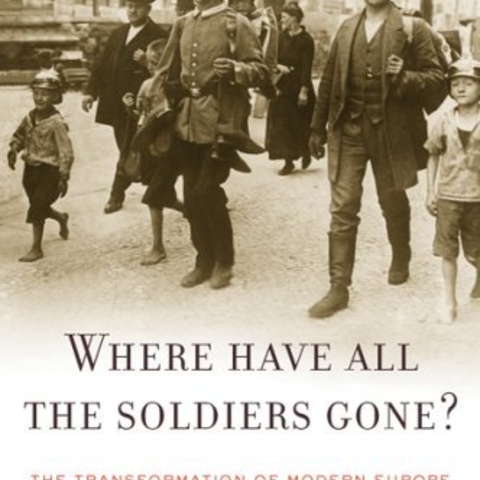 Cover of Where Have All the Soldiers Gone: The Transformation of Modern Europe by Jeff Sheehan.