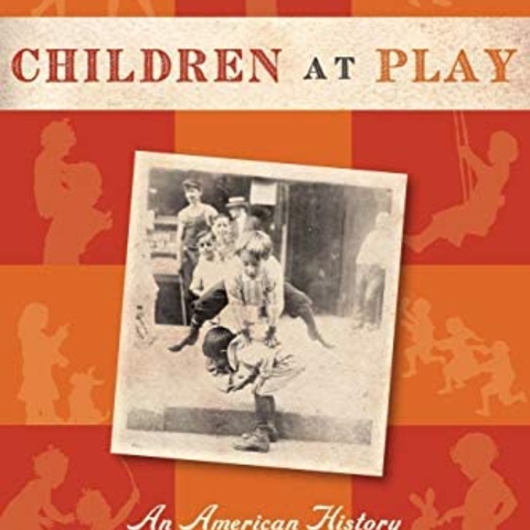 Children at Play: An American History, by Howard Chudacoff Book Cover