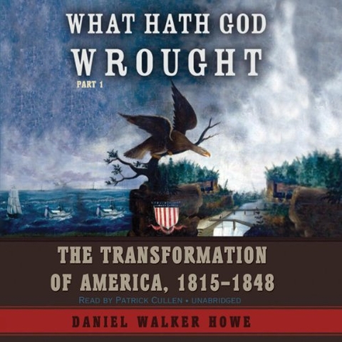 'What Hath God Wrought?': The Transformation of America, 1815-1848, by Daniel Walker Howe Book Cover.