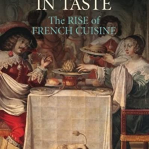 Cover A Revolution in Taste The Rise of French Cuisine, 1650–1800 by Susan Pinkard.