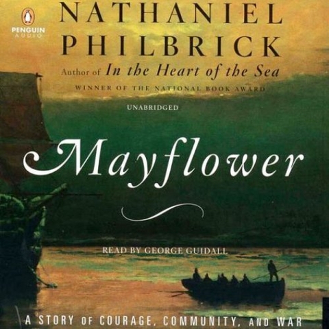 Mayflower: A Story of Courage, Community, and War, by Nathaniel Philbrick Book Cover.