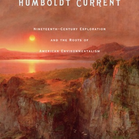 The Humboldt Current: Nineteenth-Century Exploration and the Roots of American Environmentalism, by Aaron Sachs Book Cover