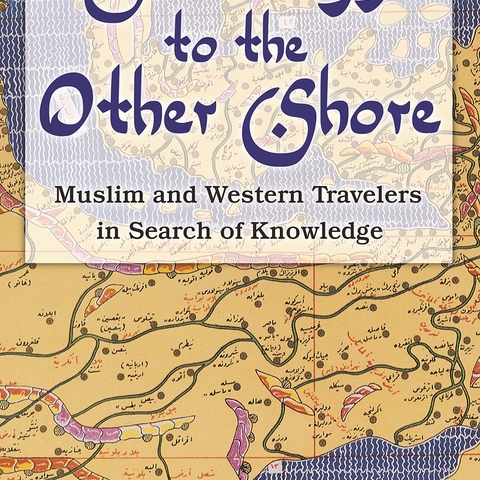 Journeys to the Other Shore: Muslim and Western Travelers in Search of Knowledge, by Roxanne L. Euben book cover.