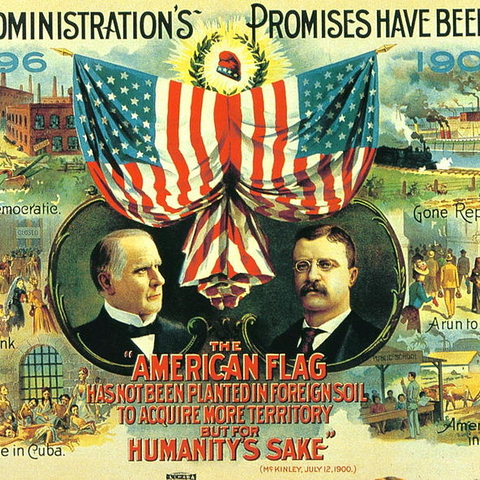 This 1900 campaign poster for William McKinley and Theodore Roosevelt reads, "The American flag has not been planted in foreign soil to acquire more territory but for humanity's sake."