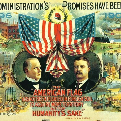 This 1900 campaign poster for William McKinley and Theodore Roosevelt reads, "The American flag has not been planted in foreign soil to acquire more territory but for humanity's sake." This 1900 campaign poster for William McKinley and Theodore Roosevelt reads, "The American flag has not been planted in foreign soil to acquire more territory but for humanity's sake."
